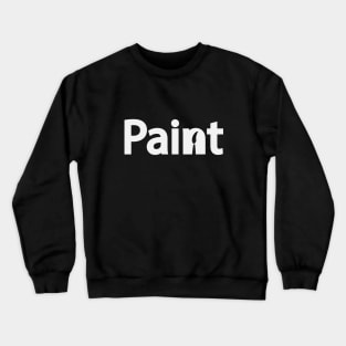 Paint Text Design Crewneck Sweatshirt